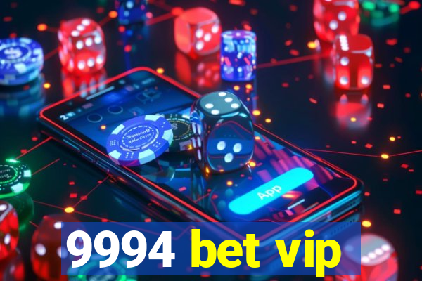 9994 bet vip