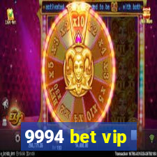 9994 bet vip