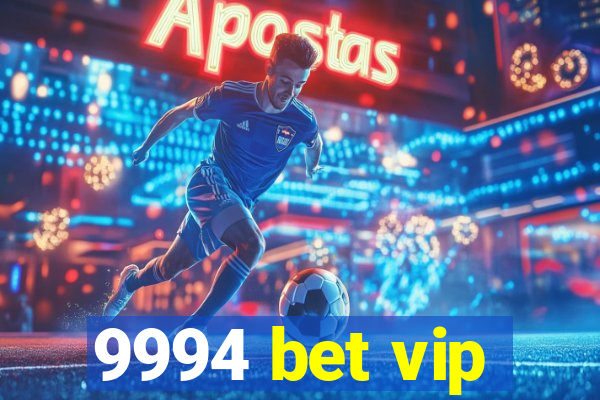 9994 bet vip