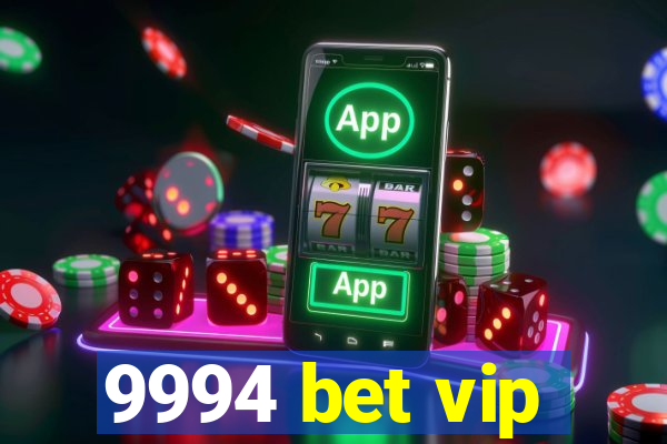 9994 bet vip