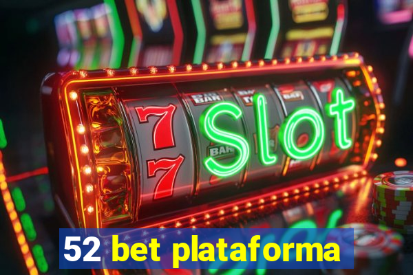 52 bet plataforma