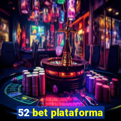 52 bet plataforma