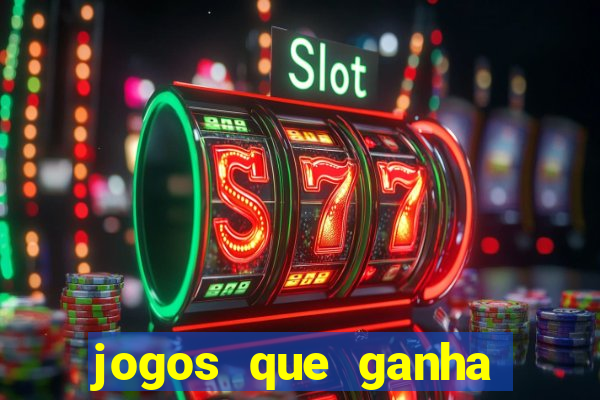 jogos que ganha dinheiro sem pagar nada