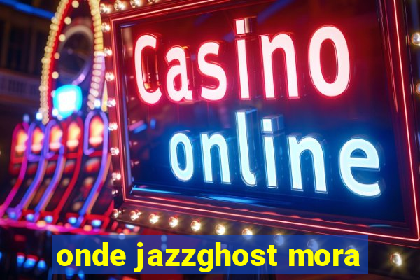 onde jazzghost mora