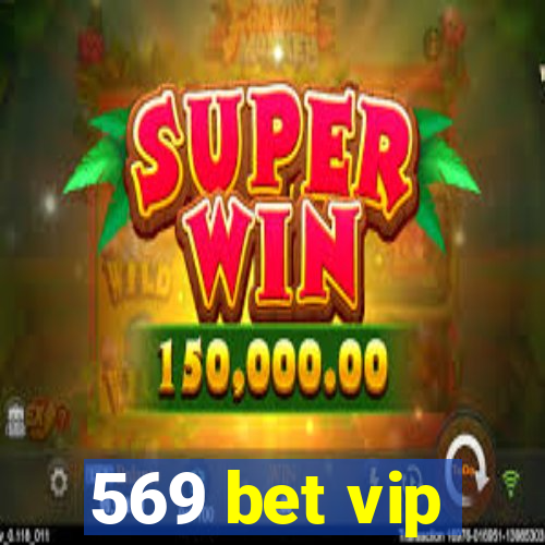 569 bet vip