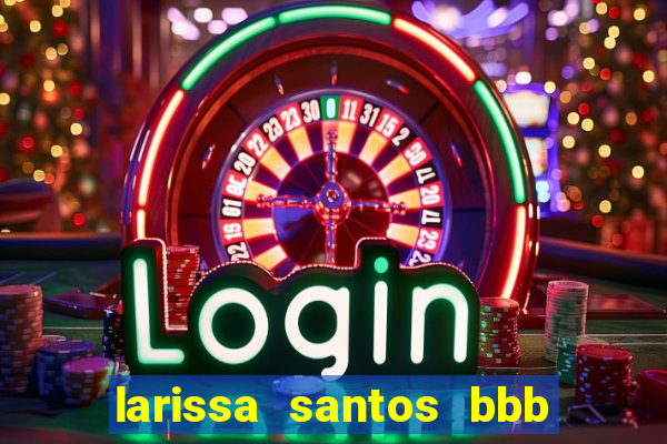 larissa santos bbb 23 pelada