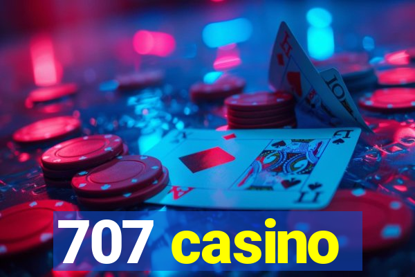 707 casino