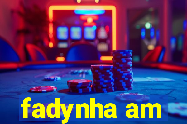 fadynha am