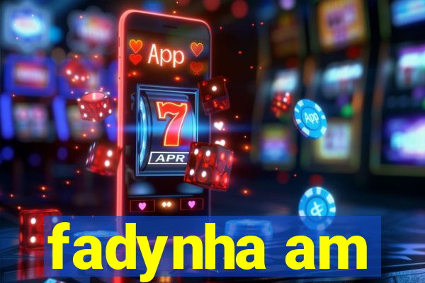 fadynha am