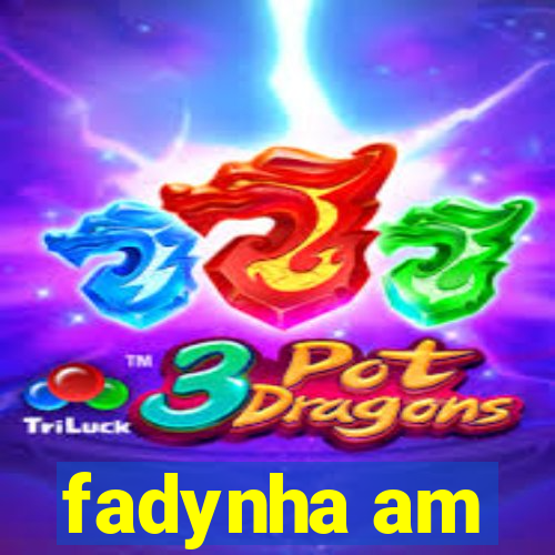 fadynha am