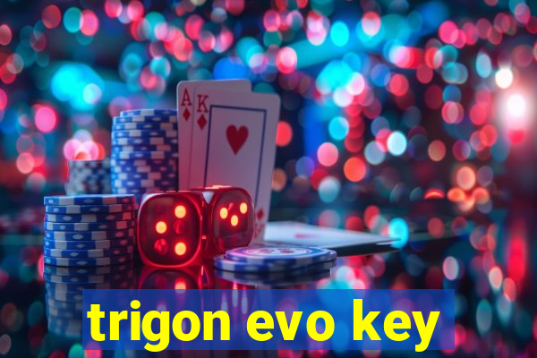 trigon evo key