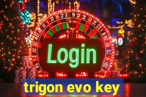 trigon evo key