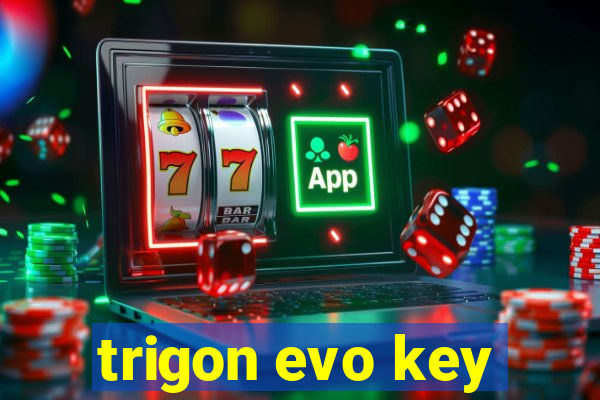 trigon evo key