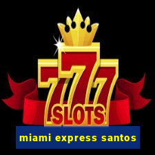 miami express santos