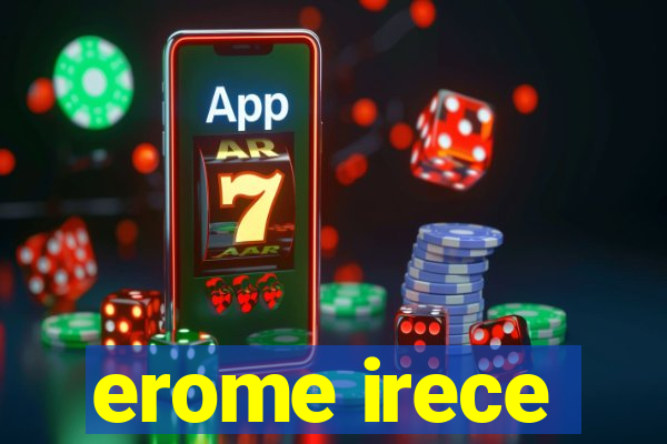 erome irece