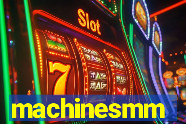 machinesmm