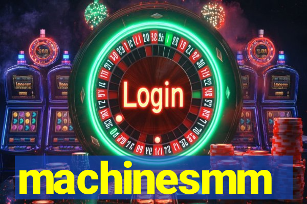 machinesmm