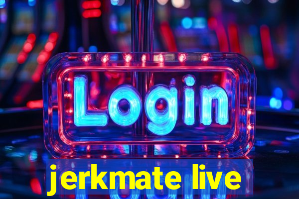 jerkmate live