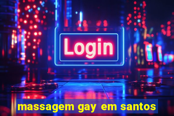 massagem gay em santos