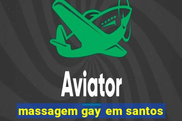 massagem gay em santos