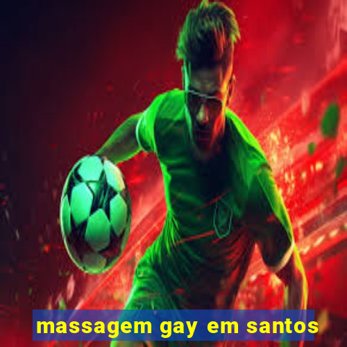 massagem gay em santos