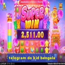 telegram do kid bengala