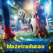 blazetraducao