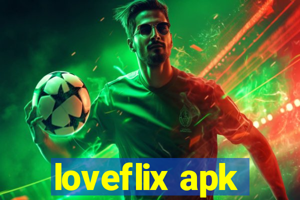 loveflix apk