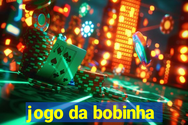 jogo da bobinha