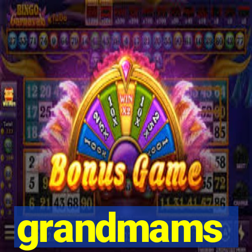 grandmams