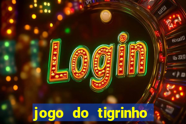 jogo do tigrinho com deposito de 1 real