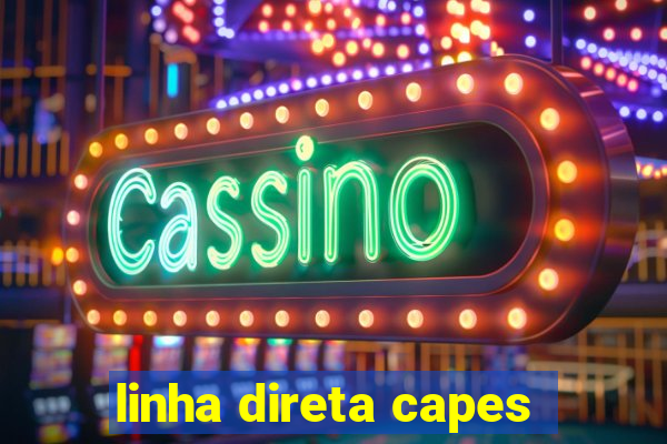 linha direta capes