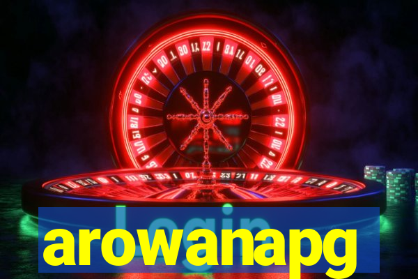 arowanapg