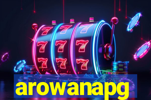 arowanapg