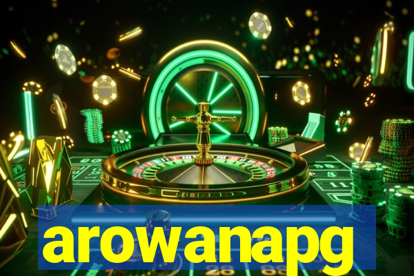 arowanapg