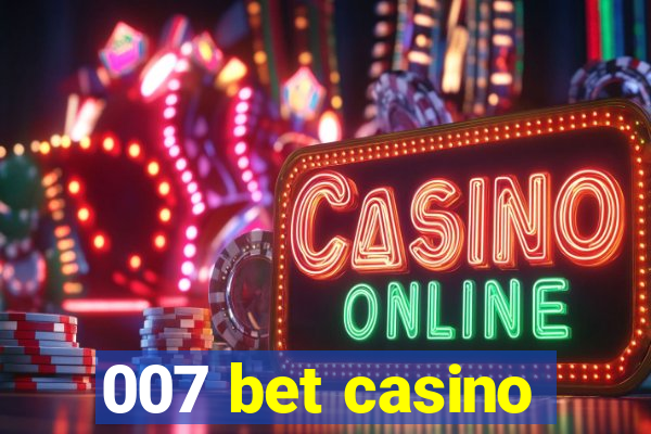 007 bet casino