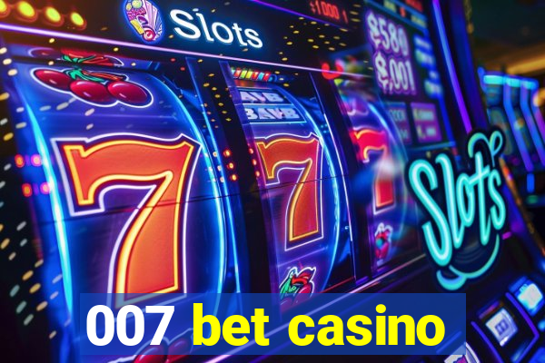 007 bet casino