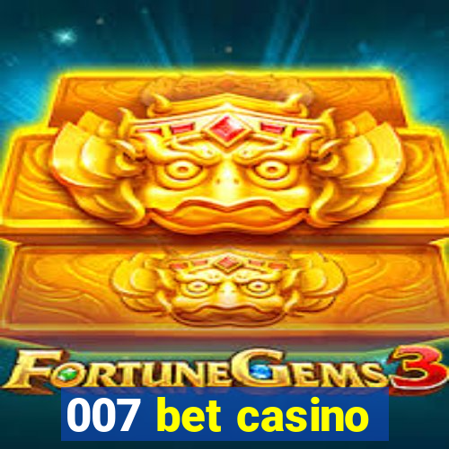 007 bet casino