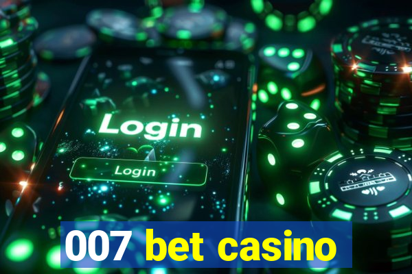 007 bet casino