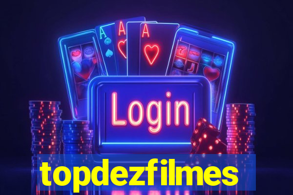 topdezfilmes