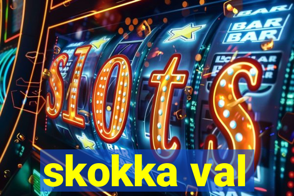 skokka val