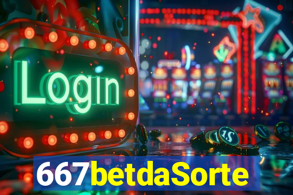 667betdaSorte