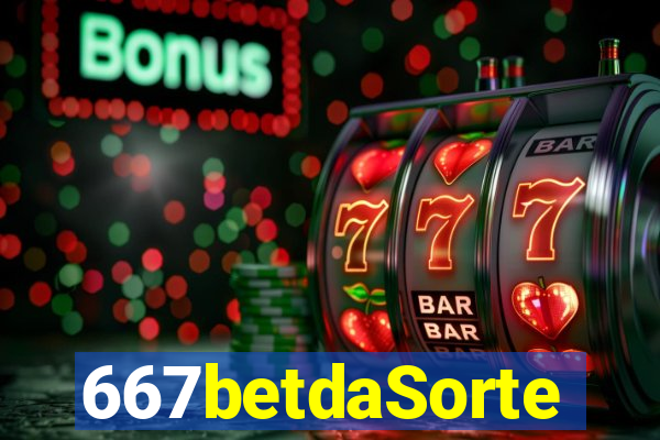 667betdaSorte