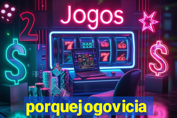 porquejogovicia