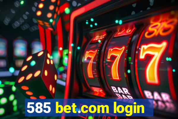 585 bet.com login