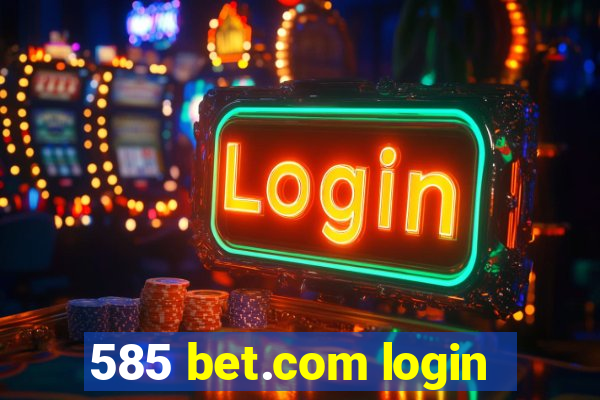 585 bet.com login