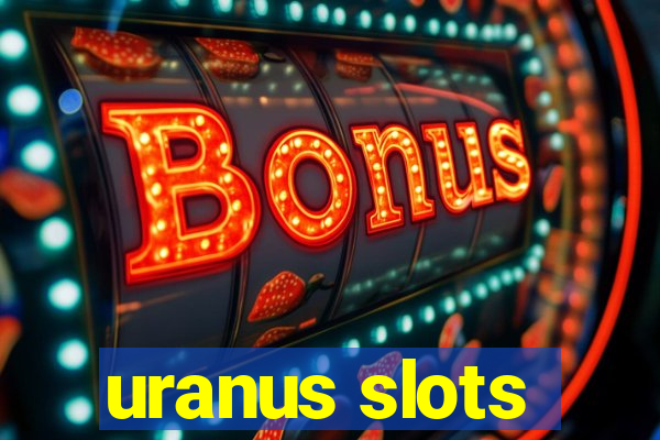 uranus slots