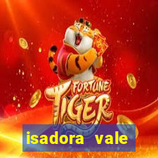 isadora vale reclame aqui