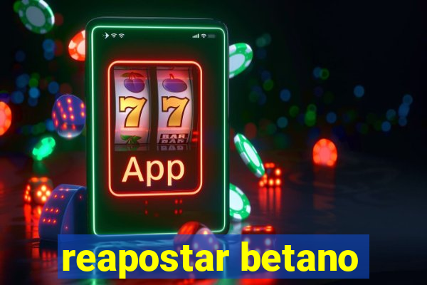 reapostar betano