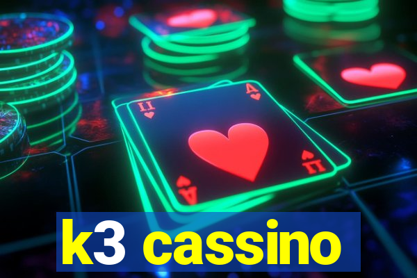 k3 cassino